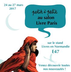 SALON LIVRE PARIS 2017, EDITIONS PETIT A PETIT