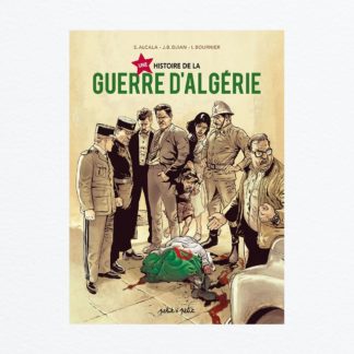 Une Histoire De La Guerre D Algerie Editions Petit A Petit